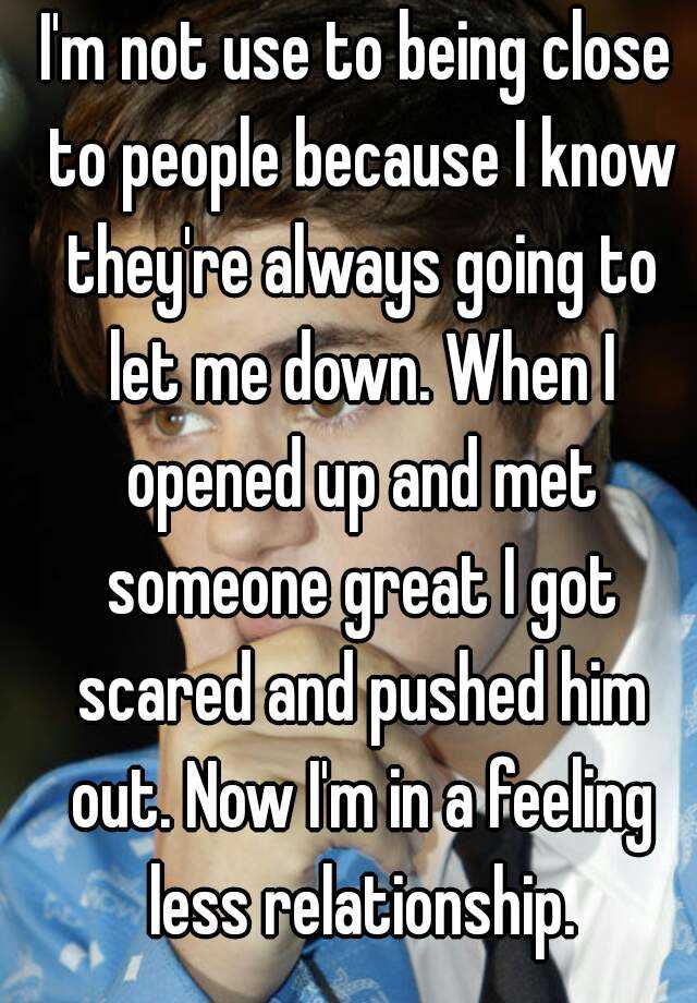 i-m-not-use-to-being-close-to-people-because-i-know-they-re-always