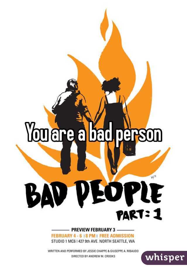 you-are-a-bad-person