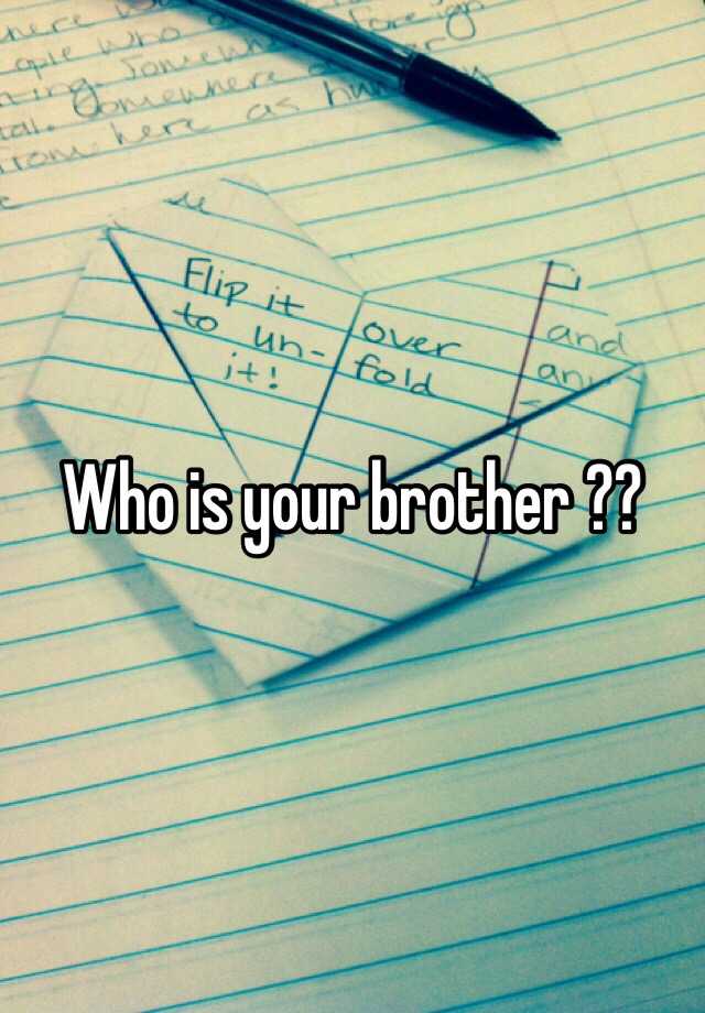 who-is-your-brother