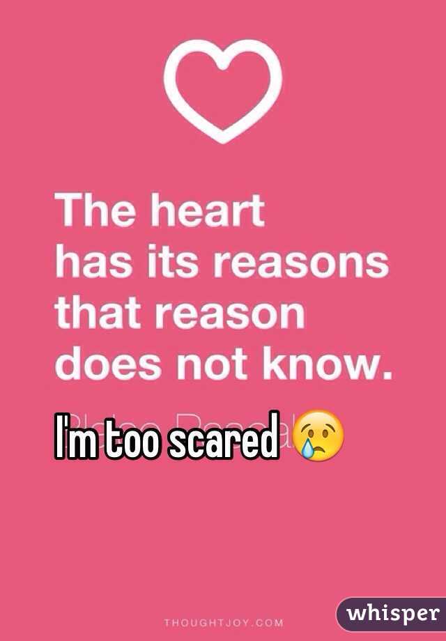 I'm too scared 😢