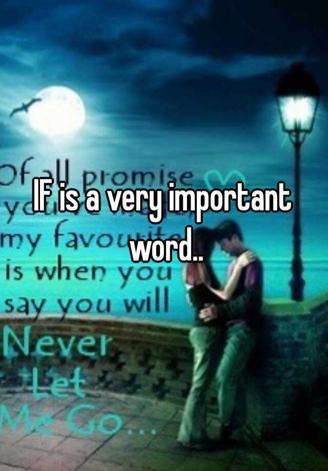 if-is-a-very-important-word