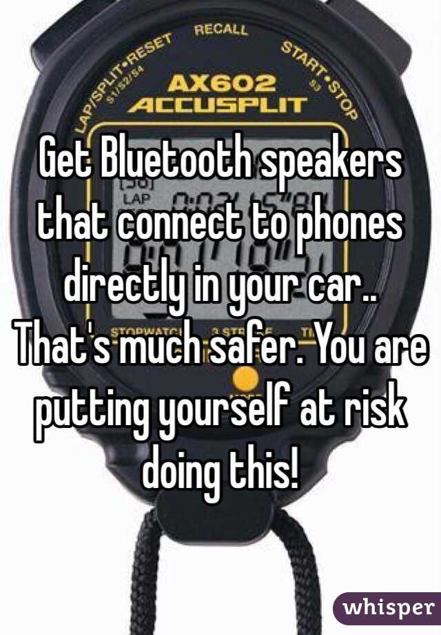 Get Bluetooth speakers that connect to phones directly in your car.. That's much safer. You are putting yourself at risk doing this!