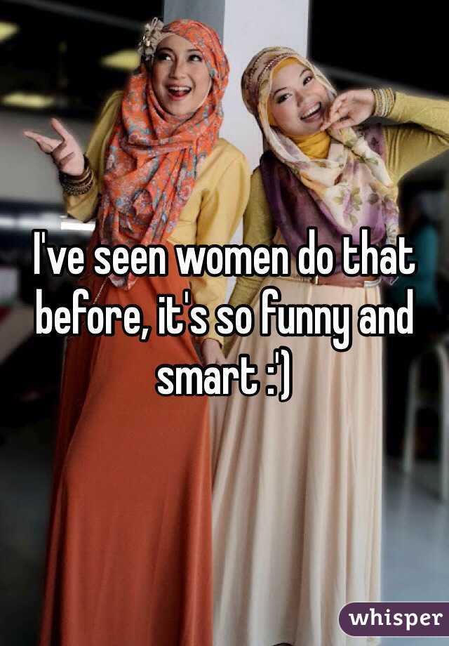 I've seen women do that before, it's so funny and smart :')