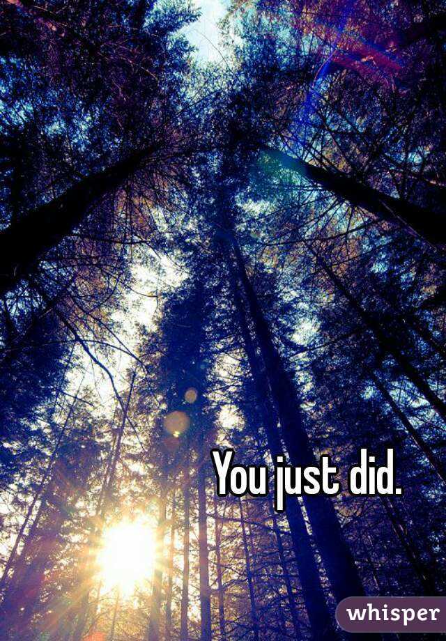 You just did.