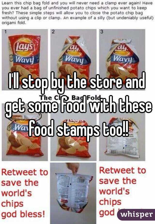 I'll stop by the store and get some food with these food stamps too!!