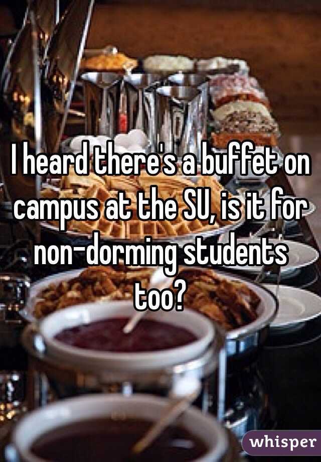 I heard there's a buffet on campus at the SU, is it for non-dorming students too? 