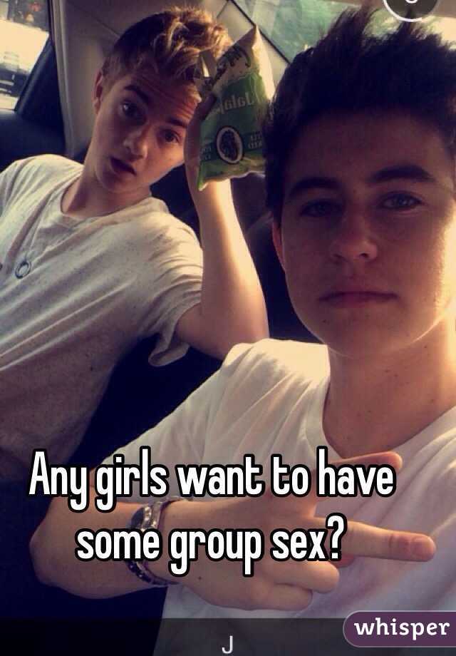 Any girls want to have some group sex?