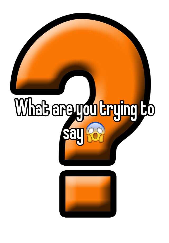 what-are-you-trying-to-prove-a-lot-of-things-i-talk-about-on-here