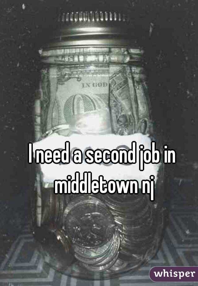 I need a second job in middletown nj