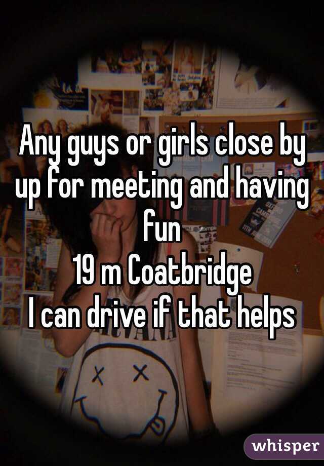 Any guys or girls close by up for meeting and having fun 
19 m Coatbridge
I can drive if that helps 