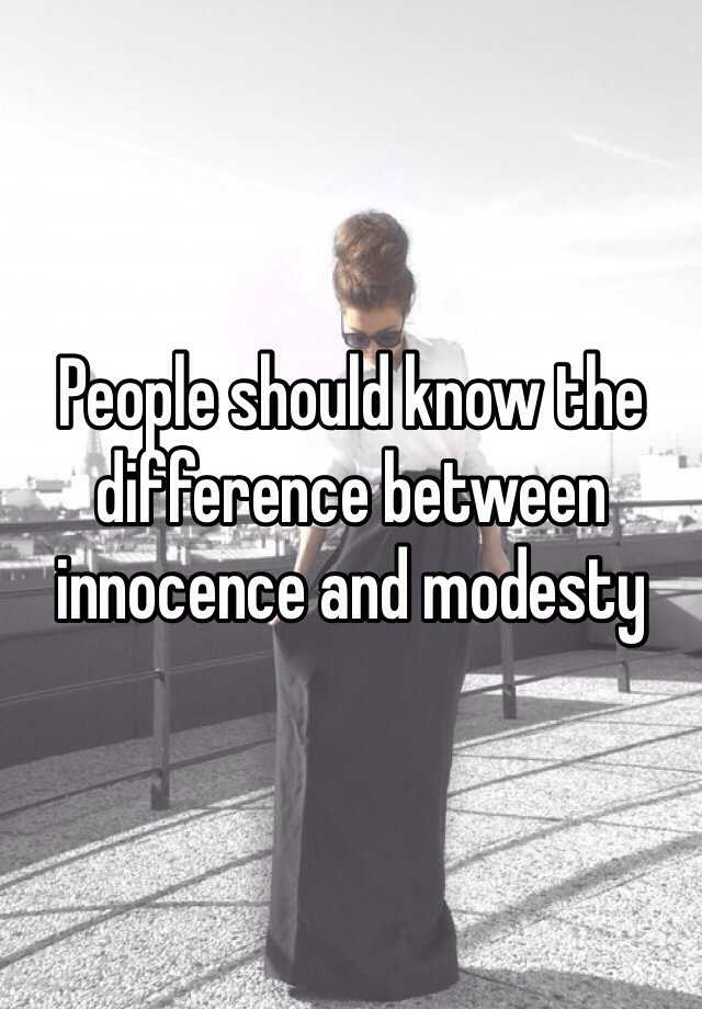 people-should-know-the-difference-between-innocence-and-modesty