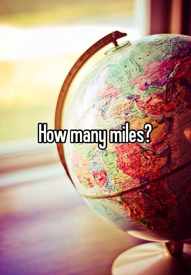 how-many-miles