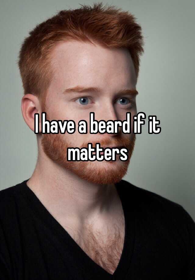 i-have-a-beard-if-it-matters