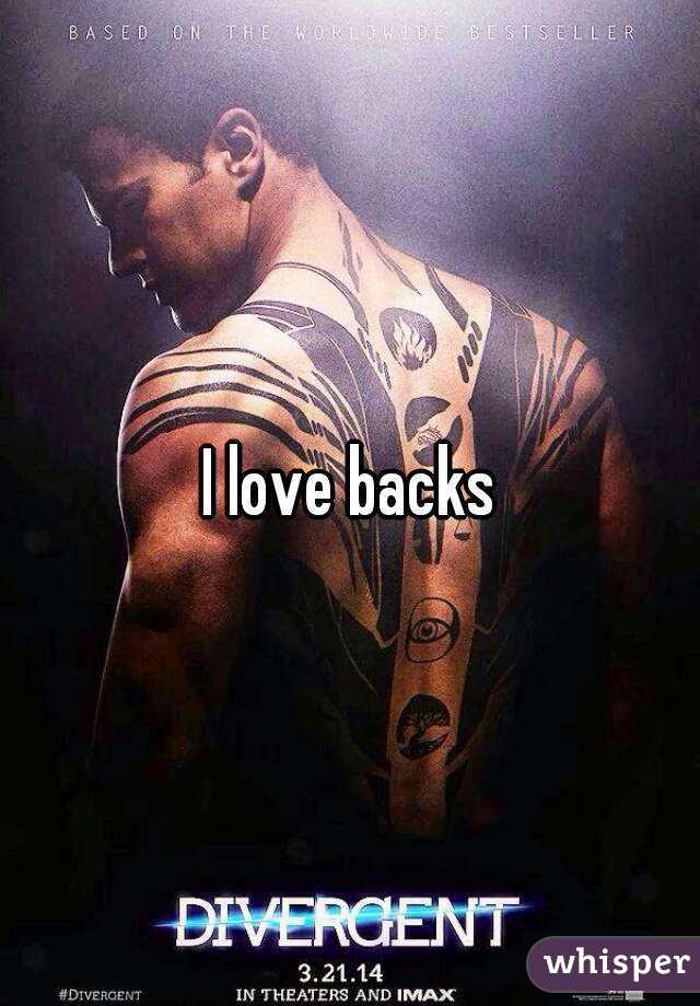 I love backs