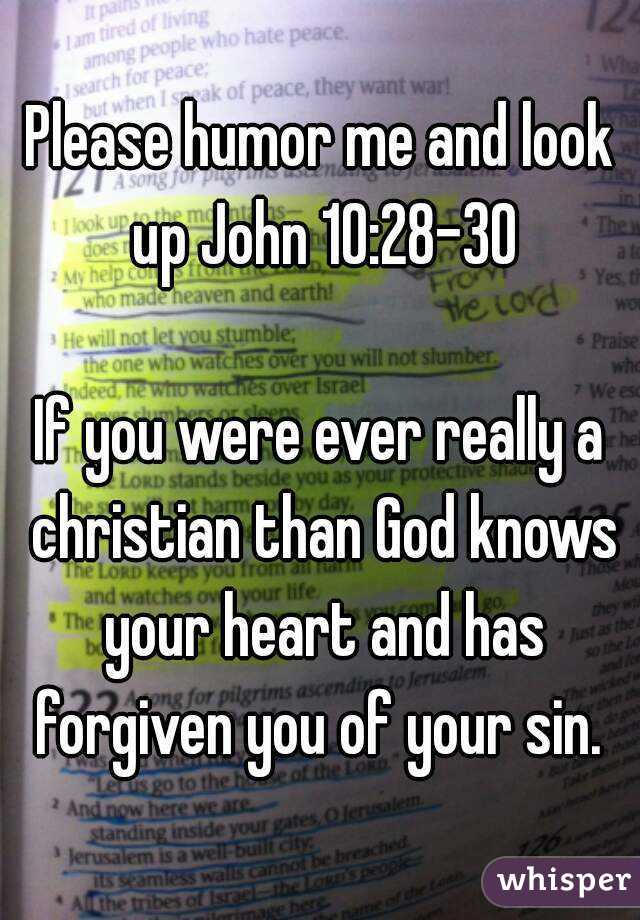 Please humor me and look up John 10:28-30

If you were ever really a christian than God knows your heart and has forgiven you of your sin. 