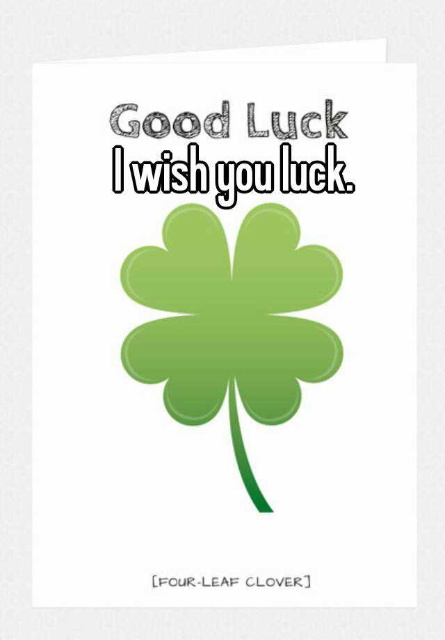 I Wish You Luck Meaning