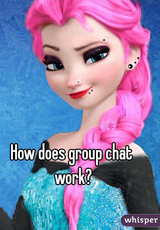 How does group chat work?
