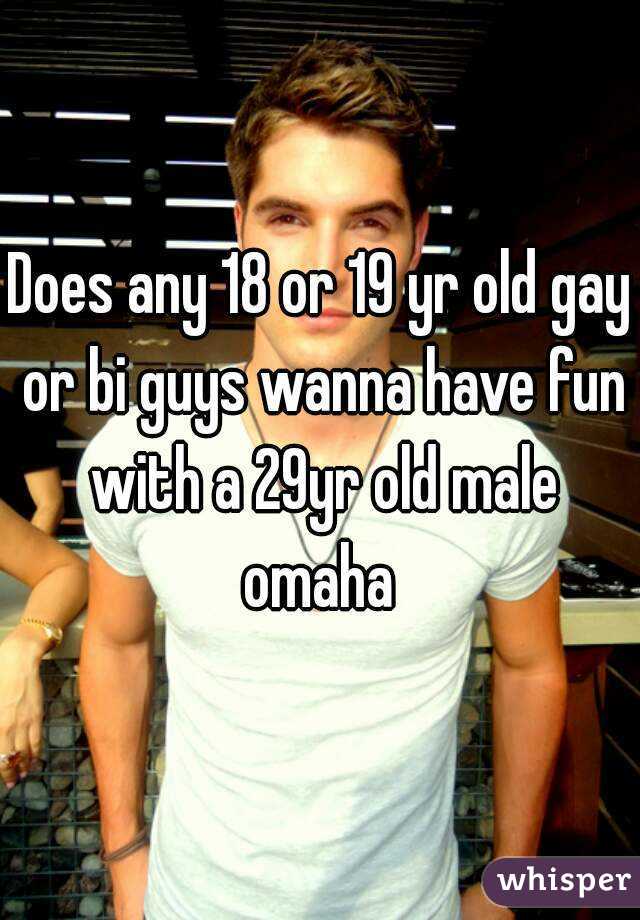 Does any 18 or 19 yr old gay or bi guys wanna have fun with a 29yr old male omaha 