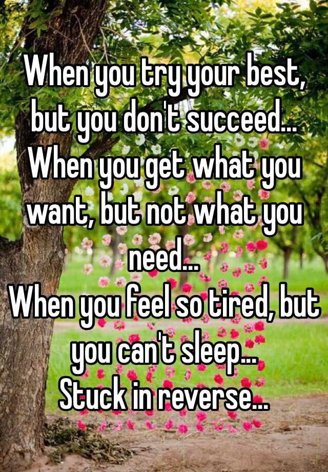 when-you-try-your-best-but-you-don-t-succeed-when-you-get-what-you