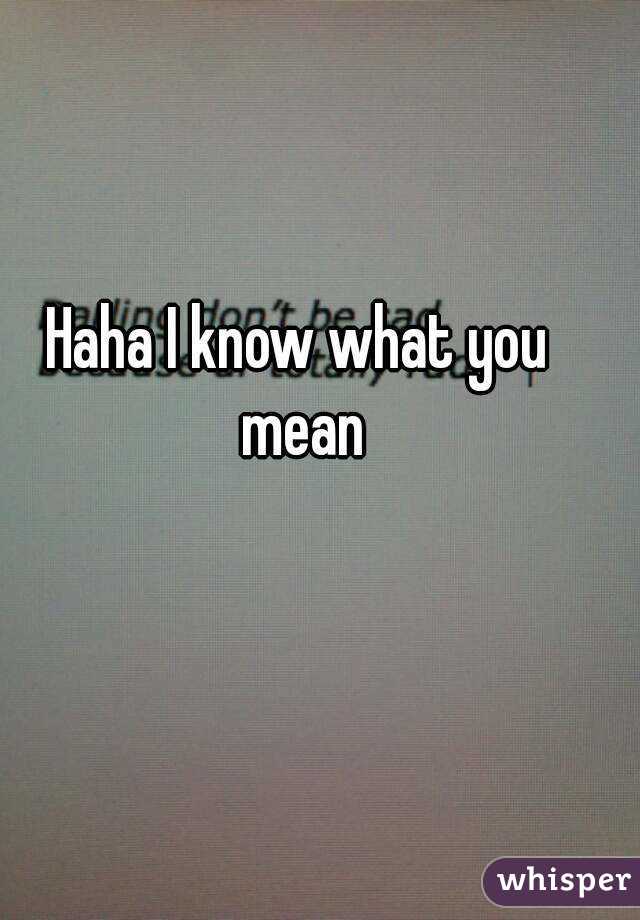 Haha I know what you mean