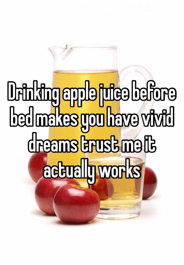 drinking-apple-juice-before-bed-makes-you-have-vivid-dreams-trust-me-it