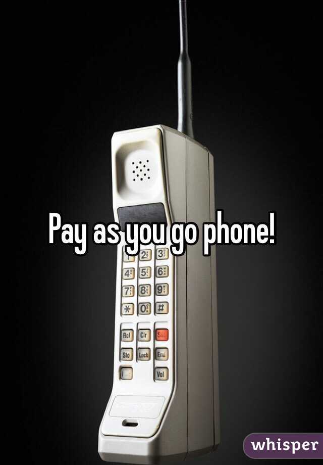 Pay as you go phone!