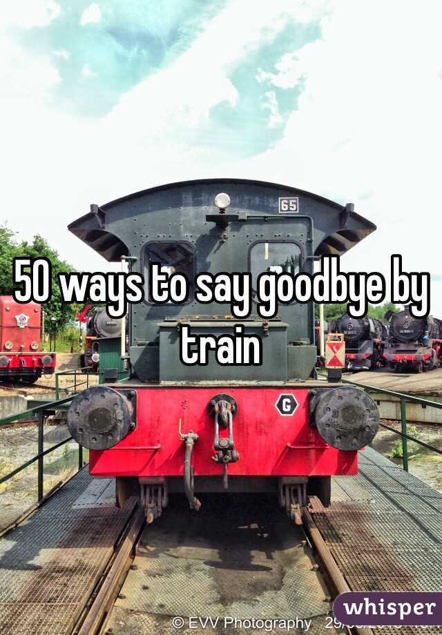 50 ways to say goodbye by train 