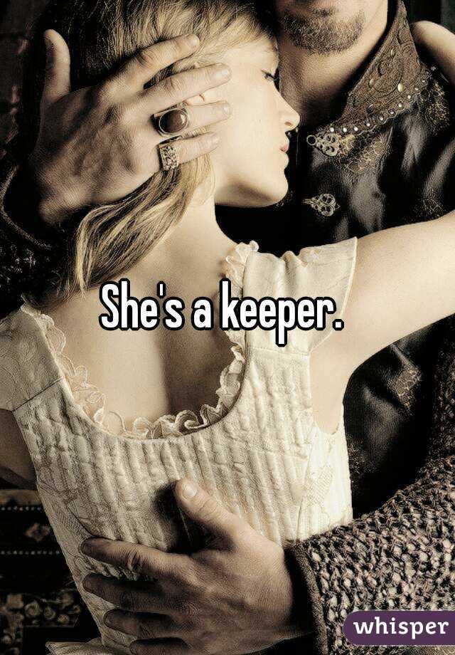 She's a keeper. 