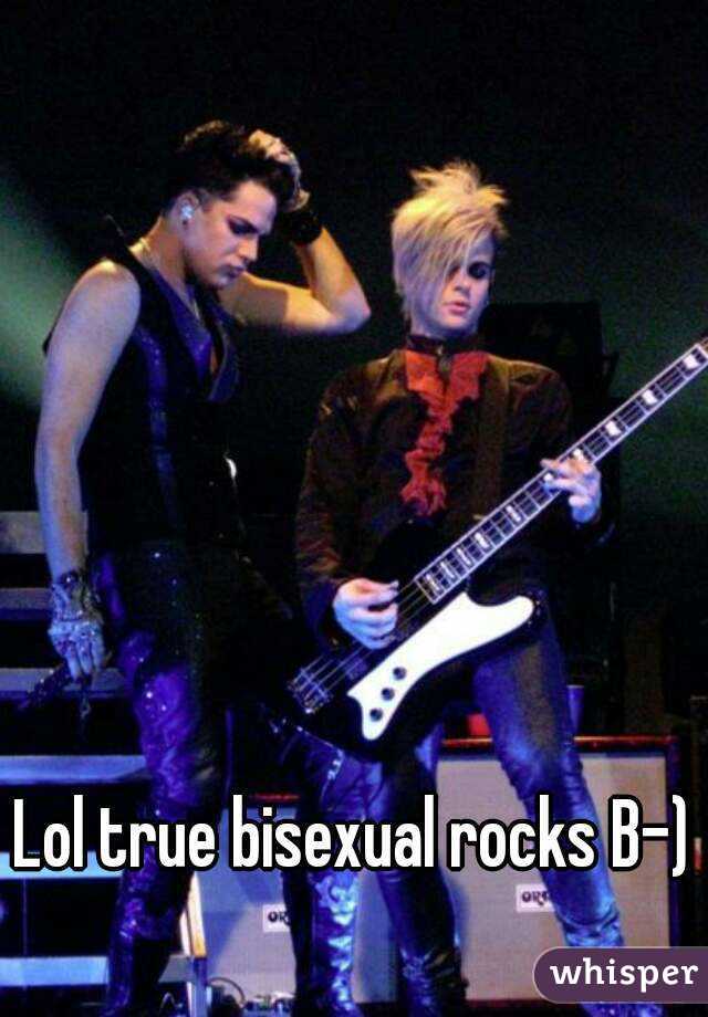 Lol true bisexual rocks B-) 