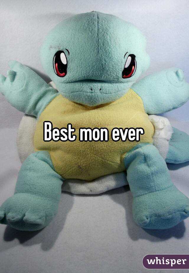 Best mon ever