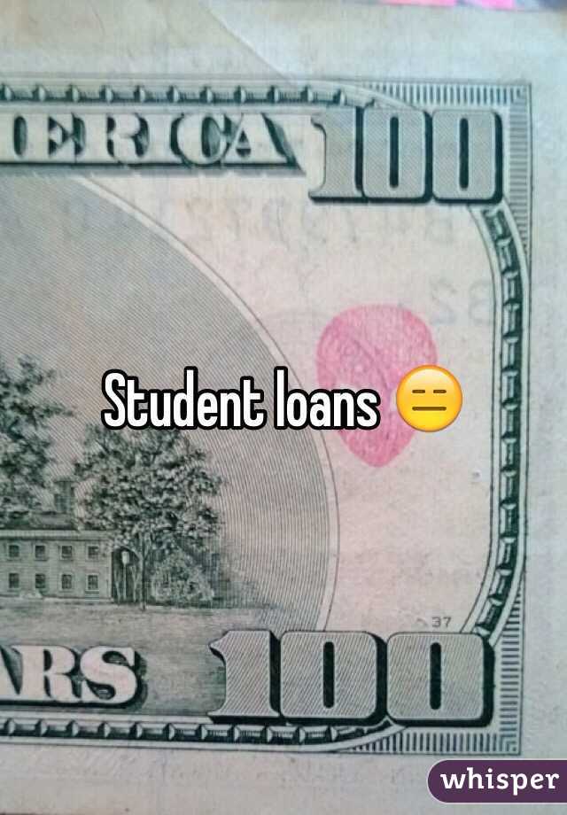 Student loans 😑