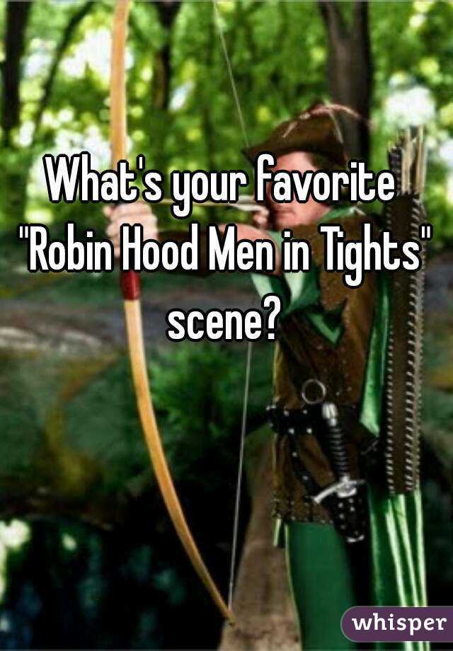 What's your favorite "Robin Hood Men in Tights" scene?