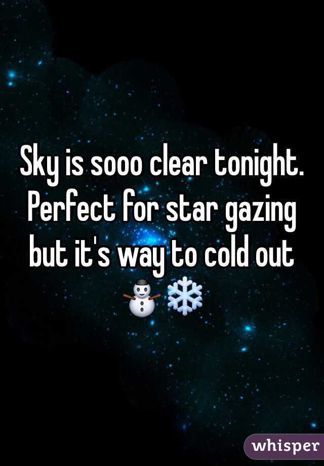 Sky is sooo clear tonight. Perfect for star gazing but it's way to cold out⛄️❄️