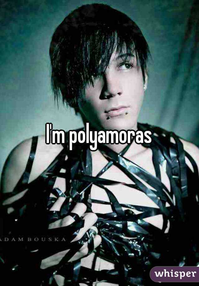 I'm polyamoras