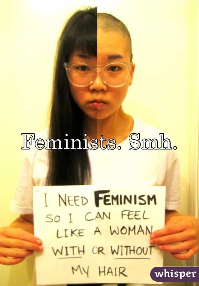 Feminists. Smh. 