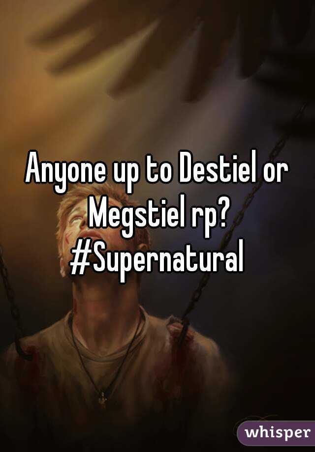 Anyone up to Destiel or Megstiel rp?
#Supernatural