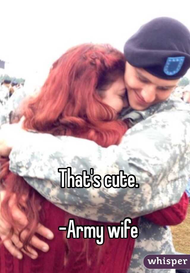 That's cute.

-Army wife