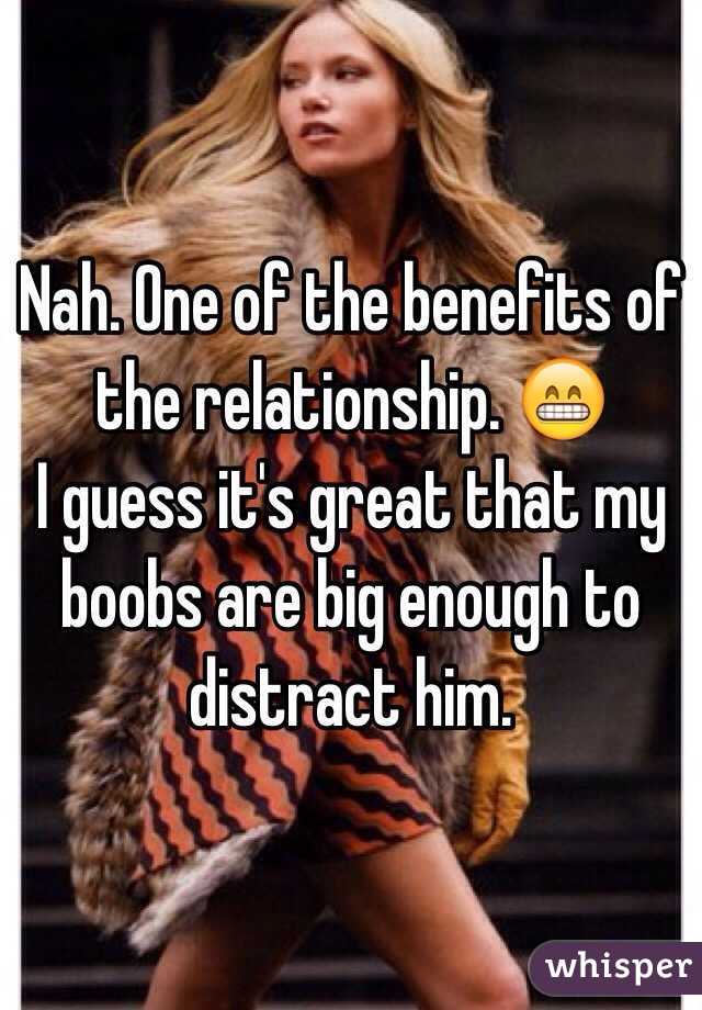 Nah. One of the benefits of the relationship. 😁
I guess it's great that my boobs are big enough to distract him.