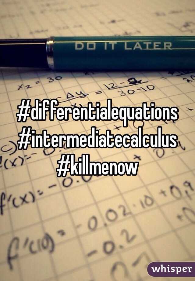 #differentialequations #intermediatecalculus #killmenow