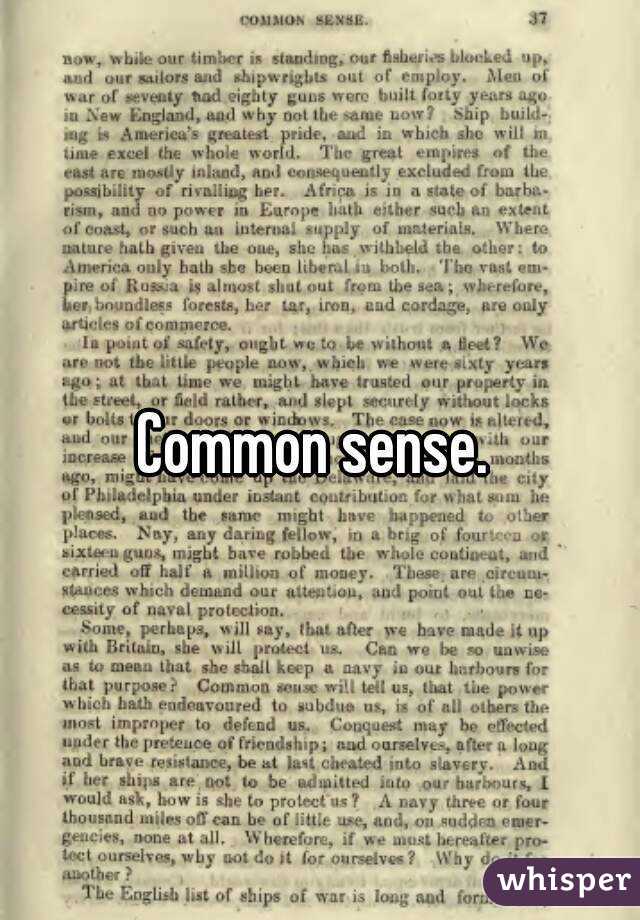 Common sense. 