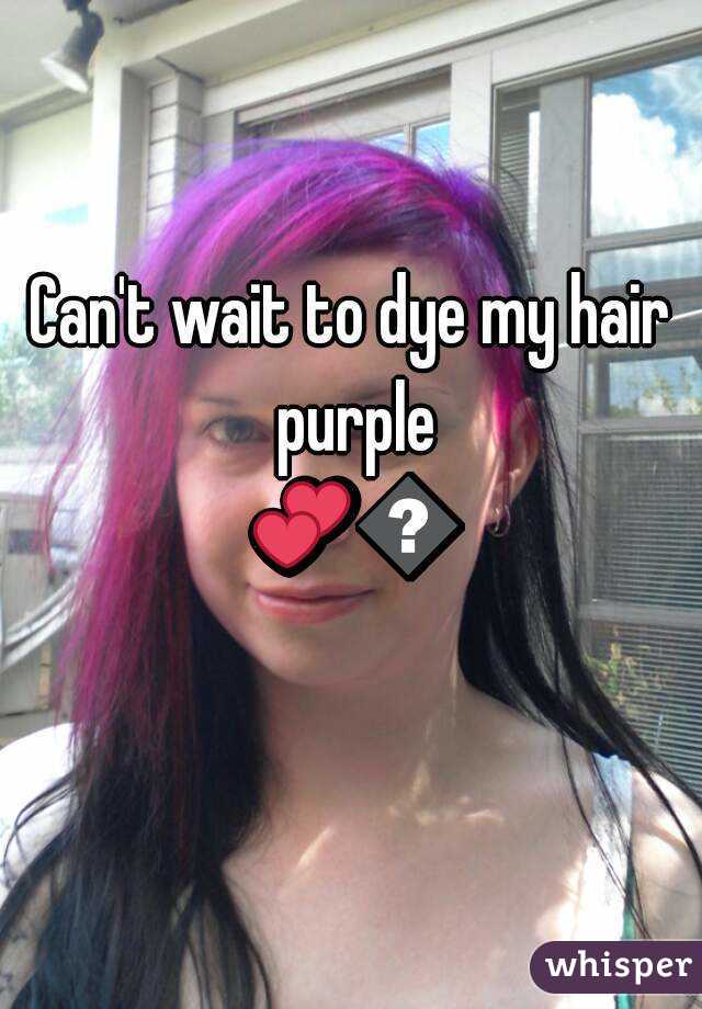 Can't wait to dye my hair purple 💕😍 