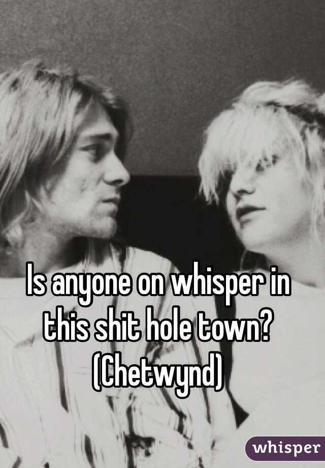 Is anyone on whisper in this shit hole town? (Chetwynd)
