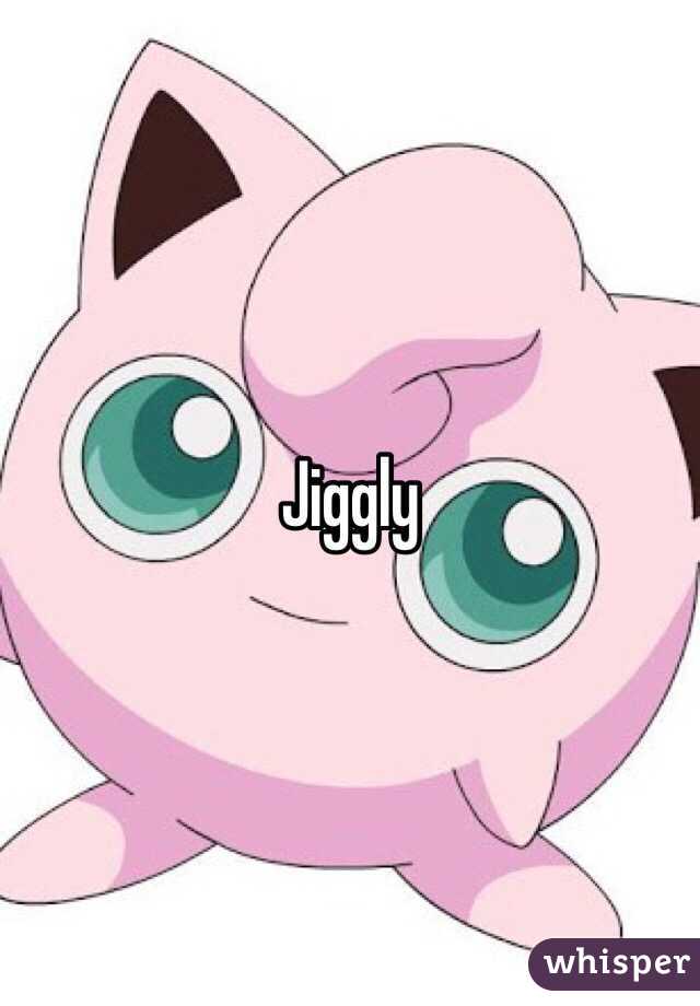 Jiggly