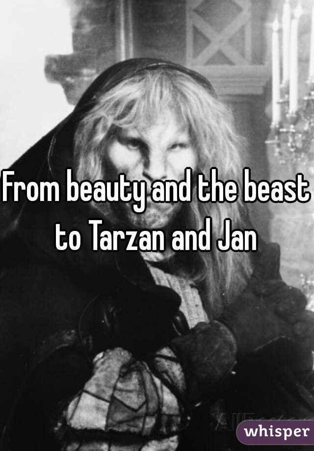 From beauty and the beast to Tarzan and Jan 
