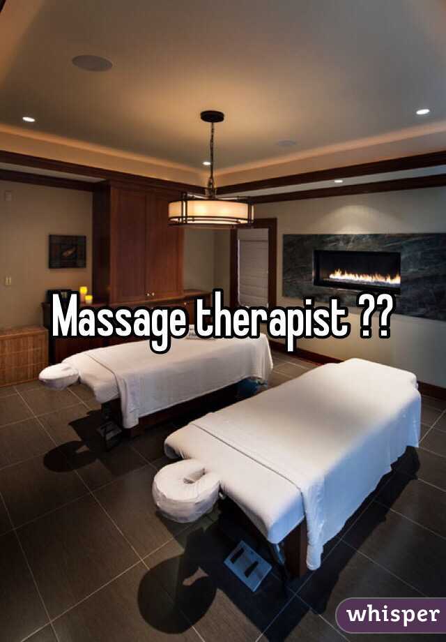 Massage therapist ?? 