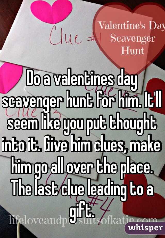 Do a valentines day scavenger hunt for him. It'll seem like you put thought into it. Give him clues, make him go all over the place. The last clue leading to a gift. 