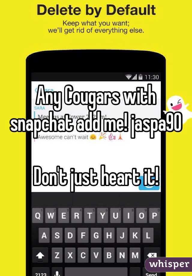 Any Cougars with snapchat add me! jaspa90

Don't just heart it!