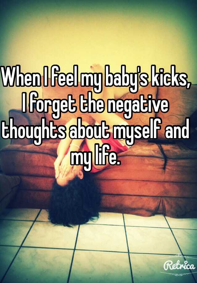 when-i-feel-my-baby-s-kicks-i-forget-the-negative-thoughts-about