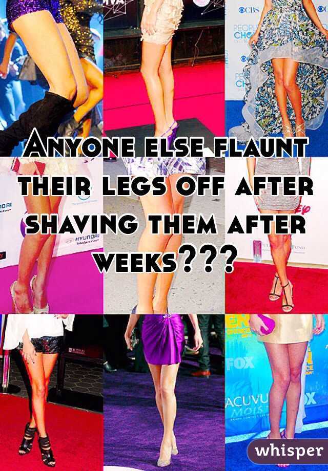 Anyone else flaunt their legs off after shaving them after weeks???