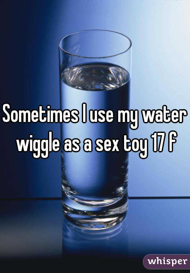 Sometimes I use my water wiggle as a sex toy 17 f